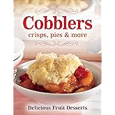 Cobblers, Crisps, Pies & More: Delicious Fruit Desserts