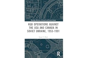 KGB Operations against the USA and Canada in Soviet Ukraine, 1953-1991