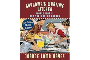 Grandma's Wartime Kitchen: World War II and the Way We Cooked