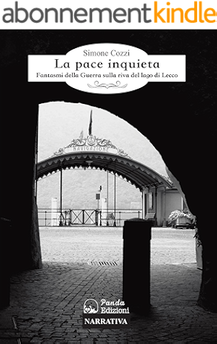 Download La pace inquieta: Fantasmi della Guerra sulla riva del lago di Lecco (Italian Edition) PDF