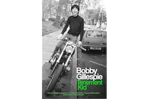 Tenement Kid: From the Streets of Glasgow in the 1960s to Drummer in Jesus and Mary Chain and Frontman in Primal Scream