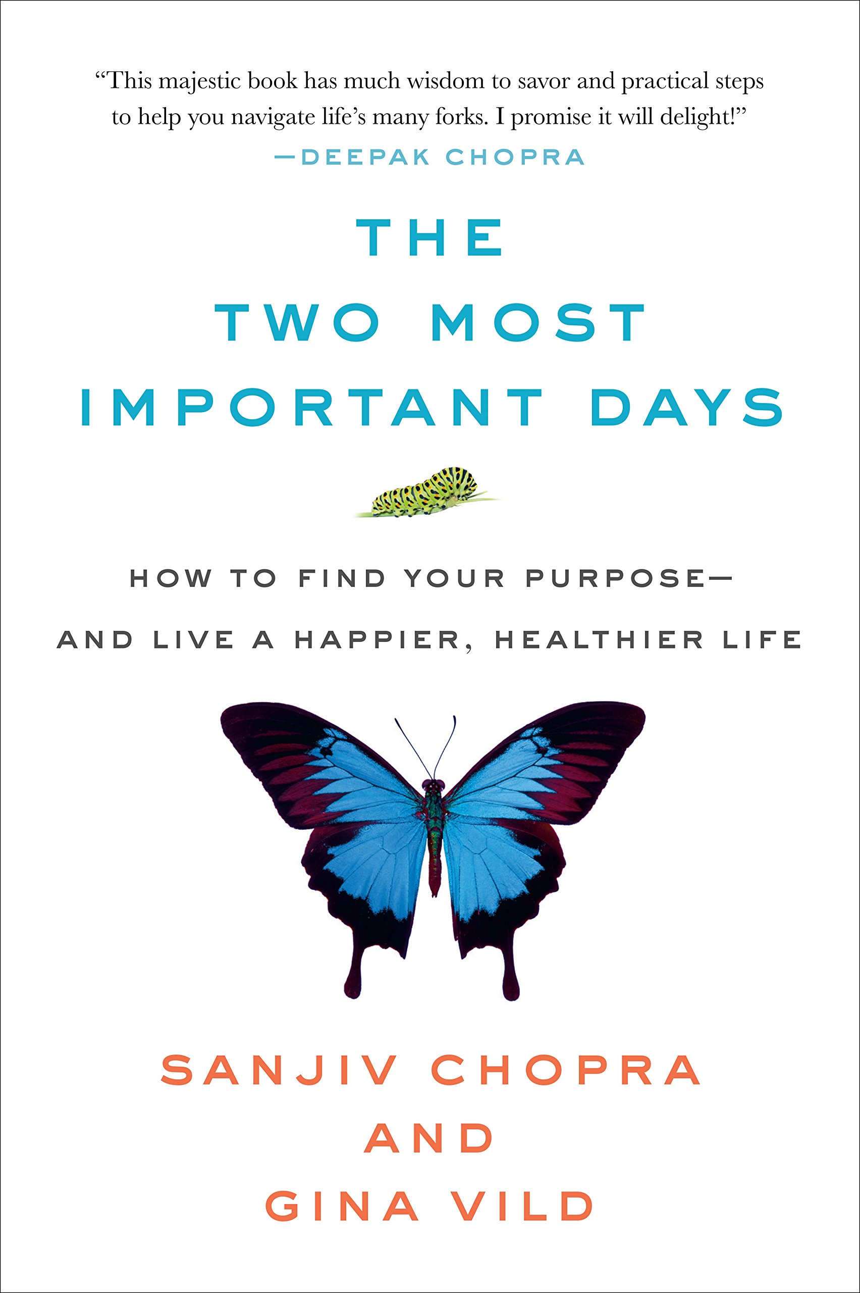 The Two Most Important Days The Two Most Important Days: How To Find Your Purpose - And Live A Happier,  Healthier Life : Chopra, Sanjiv, Vild, Gina: Amazon.fr: Livres