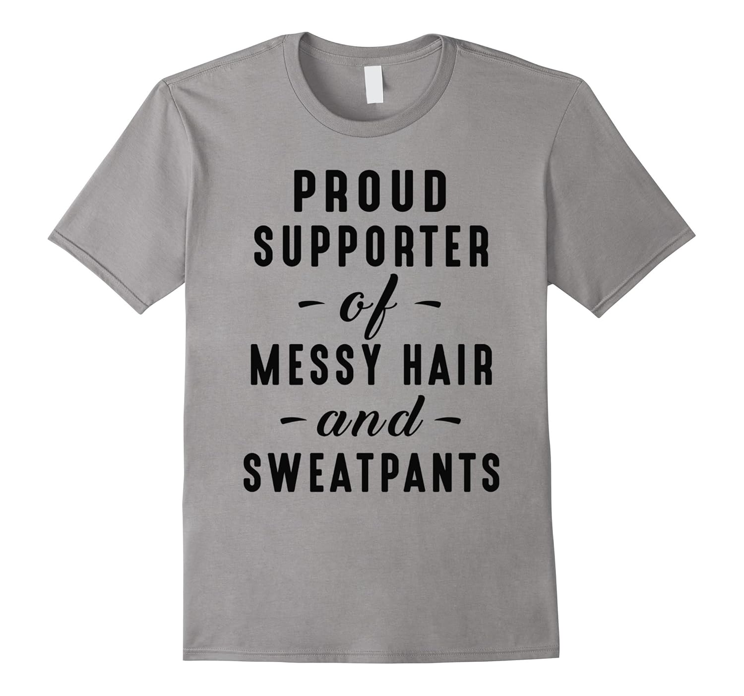 Proud supporter of messy hair and sweatpants-Rose