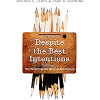 Despite the Best Intentions: How Racial Inequality Thrives in Good Schools (Transgressing Boundaries: Studies in Black… book cover