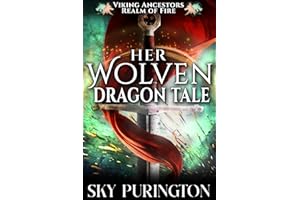 Her Wolven Dragon Tale: A Viking Romantasy (Viking Ancestors: Realm of Fire Book 1)