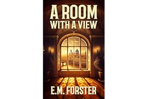 A Room With A View: Classic Illustrated Book by E.M. Forster