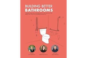 Building Better Bathrooms: Connecting real stories with the details you need for truly accessible results