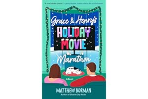 Grace & Henry's Holiday Movie Marathon: A Novel