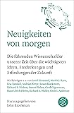 Neuigkeiten von morgen: Die führenden Wissenschaftler unserer Zeit über die wichtigsten Ideen, Entdeckungen und Erfindungen der Zukunft