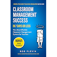 Classroom Management Success in 7 Days or Less: The Ultra-Effective Classroom Management System for Teachers (Needs… book cover Classroom Management Success in 7 Days or Less: The Ultra-Effective Classroom Management System for Teachers (Needs… book cover