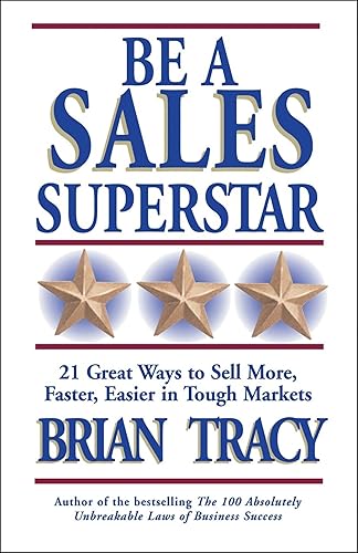 Download Be A Sales Superstar! 21 Great Ways to Sell More, Faster, Easier in Tough Markets PDF