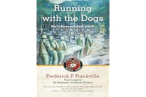 Running with the Dogs: War in Korea with D/2/7, Usmc
