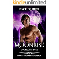 Moonrise Over Rabbit River: Book 1 - The Rabbit River Saga - A Paranormal Wolf Shifter Romance book cover Moonrise Over Rabbit River: Book 1 - The Rabbit River Saga - A Paranormal Wolf Shifter Romance book cover