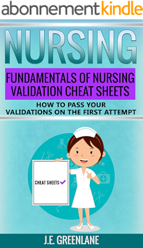Download Nursing: Fundamentals of Nursing Validation Cheat Sheets How to Pass Your Validations on the First Attempt (English Edition) PDF