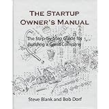 The Startup Owner's Manual: The Step-By-Step Guide for Building a Great Company (DIATEINO)