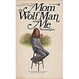 Mom, the Wolfman and Me