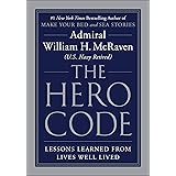 The Hero Code: Lessons Learned from Lives Well Lived