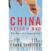 China After Mao: The Rise of a Superpower