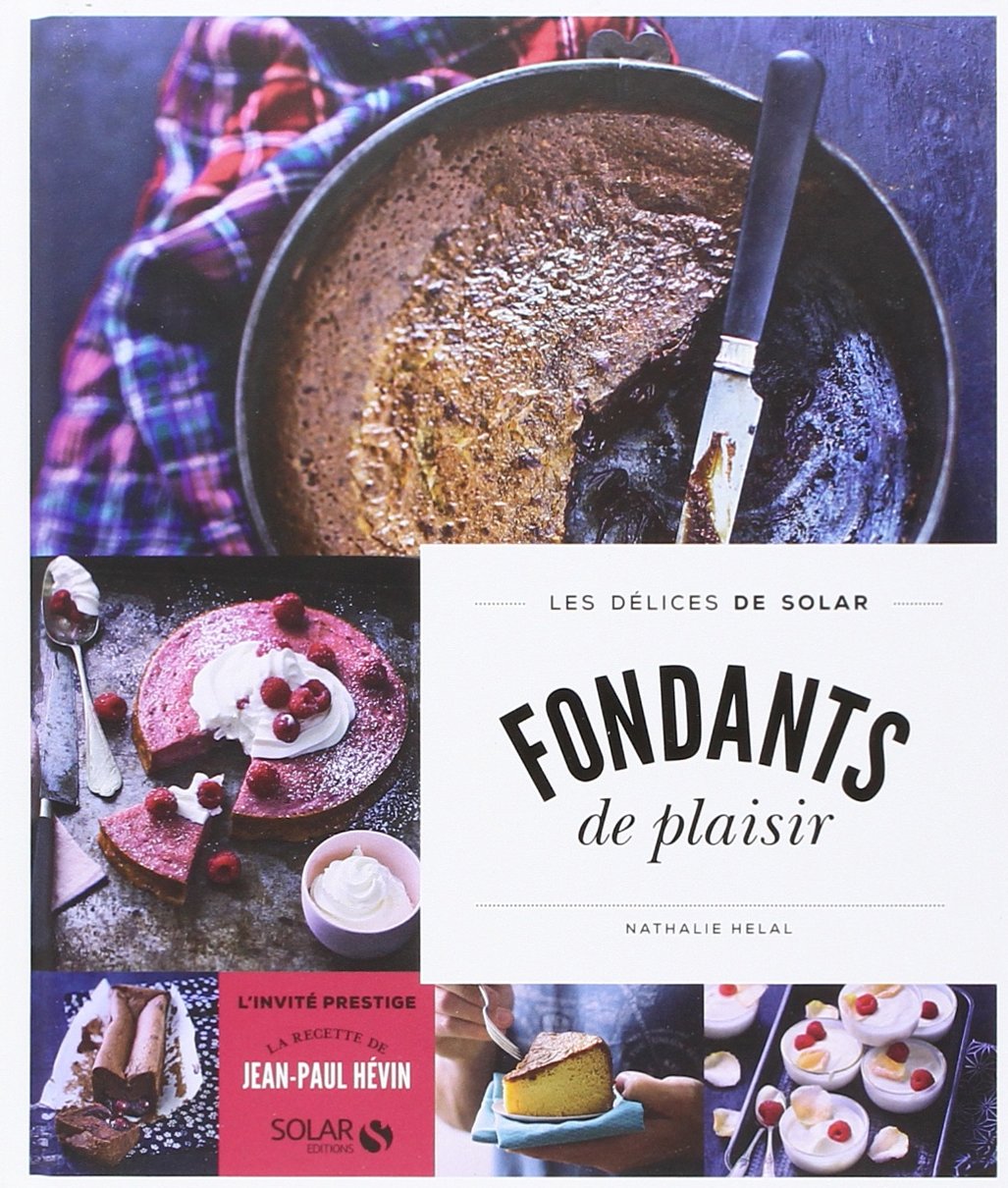 Fondants De Plaisir Les Delices De Solar French Edition Helal Nathalie Amazon Com Books