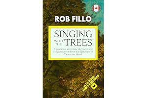 Singing with the Trees: A pandemic adventure of growth and enlightenment down the backroads of Vancouver Island