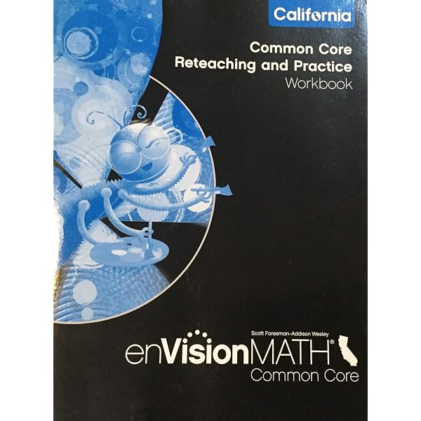 EnVision Math CA Common Core Reteaching and Practice Workbook
