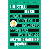 I'm Still Here: Reese's Book Club: Black Dignity in a World Made for Whiteness