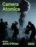 Camera Atomica: Photographing the Nuclear World