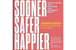 Sooner Safer Happier: Antipatterns and Patterns for Business Agility