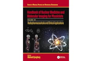 Handbook of Nuclear Medicine and Molecular Imaging for Physicists: Radiopharmaceuticals and Clinical Applications, Volume III