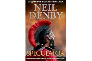 Speculator: The Roman soldiers are sent to the ends of the earth... (Quintus Roman Thrillers Book 6)