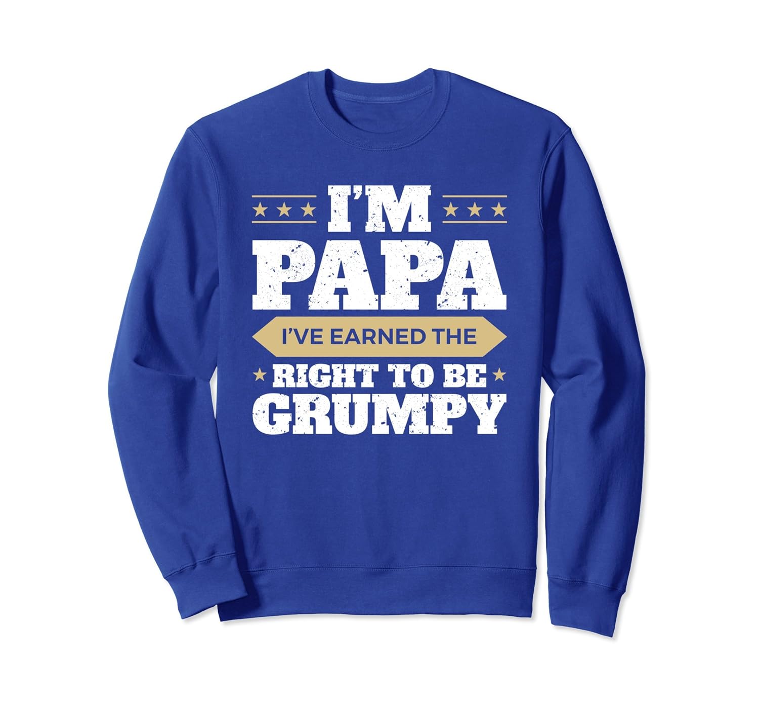 Earned the Right to Be Grumpy Dad Sweatshirt-anz