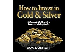 How to Invest in Gold and Silver: A Complete Guide with a Focus on Mining Stocks