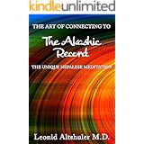The Art of Connecting to THE AKASHIC RECORD: The Unique Nepalese Meditation