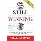 Still Winning: Why America Went All In on Donald Trump-And Why We Must Do It Again