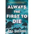 Always the First to Die: A Novel