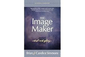 The Image Maker Devotional Commentary: Dust and Glory (The Passion Translation Devotional Commentaries)