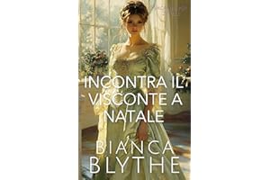 Incontra il visconte a Natale (Vacanze per zitelle Vol. 3) (Italian Edition)