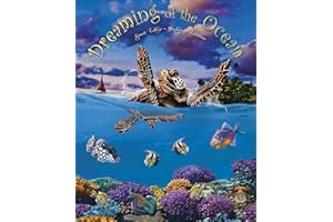 Dreaming of the Ocean (An educational children's picture book about sea creatures, including turtles, fish, giant squid, anglerfish, and whales - a great bedtime / good night story for kids)