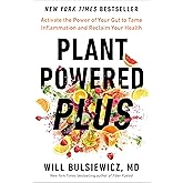 Plant Powered Plus: Activate the Power of Your Gut to Tame Inflammation and Reclaim Your Health