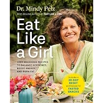 Eat Like a Girl: 100+ Delicious Recipes to Balance Hormones, Boost ...