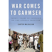 War Comes to Garmser: Thirty Years of Conflict on the Afghan Frontier book cover