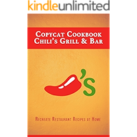 Copycat Cookbook: Chili’s Grill & Bar : Recreate Restaurant Recipes at Home book cover Copycat Cookbook: Chili’s Grill & Bar : Recreate Restaurant Recipes at Home book cover