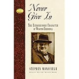 Never Give In: The Extraordinary Character of Winston Churchill (Leaders in Action Series)