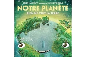 Notre planète : Rien ne vaut la Terre
