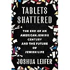 Tablets Shattered: The End of an American Jewish Century and the Future of Jewish Life