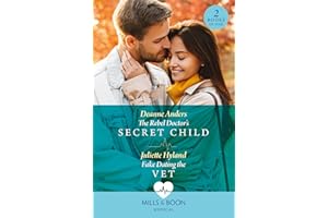 The Rebel Doctor's Secret Child / Fake Dating The Vet: The Rebel Doctor's Secret Child (Nashville Midwives) / Fake Dating the