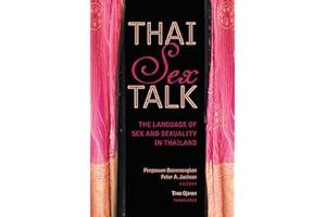 Thai Sex Talk: The Language of Sex and Sexuality in Thailand