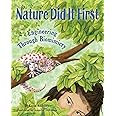 Nature Did It First: Encourage Problem-Solving and Exploration Through Nature with a Science Book for Kids About Biomimicry a