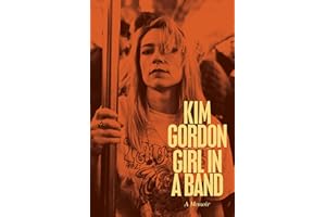 Girl in a Band (10th Anniversary Edition): A Memoir – The New York Times Bestseller: The Rock Icon's Edgy and Evocative Journ
