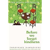Before We Forget Kindness: A Reflective Novel Exploring Memories, Family Bonds and Forgiveness from a Magical Café―Book Five of the Before the Coffee Gets Cold Series